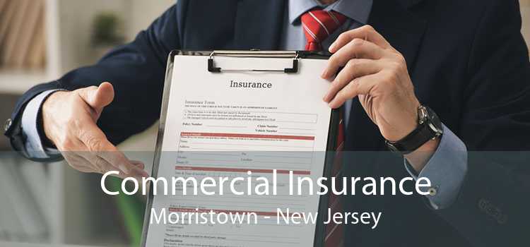 Commercial Insurance Morristown - New Jersey