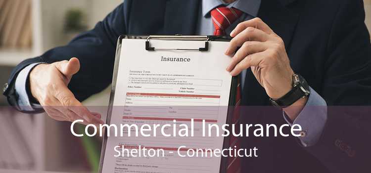 Commercial Insurance Shelton - Connecticut