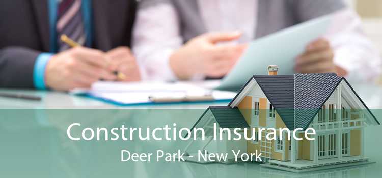 Construction Insurance Deer Park - New York