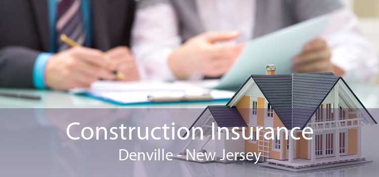Construction Insurance Denville - New Jersey