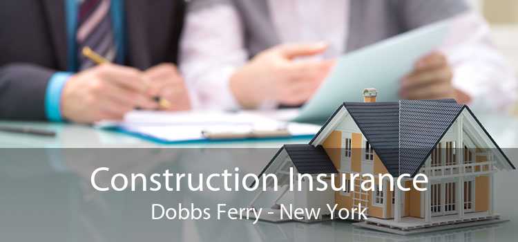 Construction Insurance Dobbs Ferry - New York