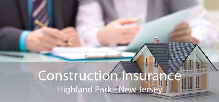 Construction Insurance Highland Park - New Jersey