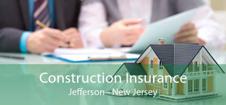 Construction Insurance Jefferson - New Jersey