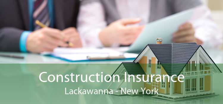 Construction Insurance Lackawanna - New York