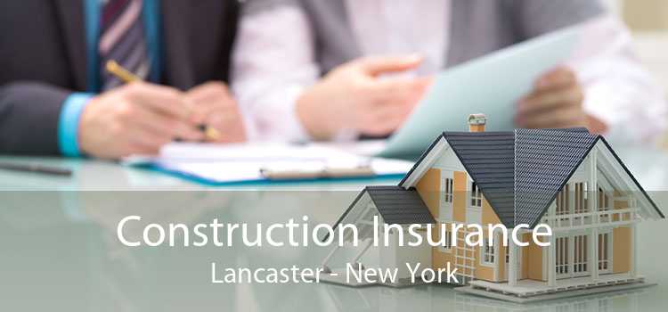 Construction Insurance Lancaster - New York