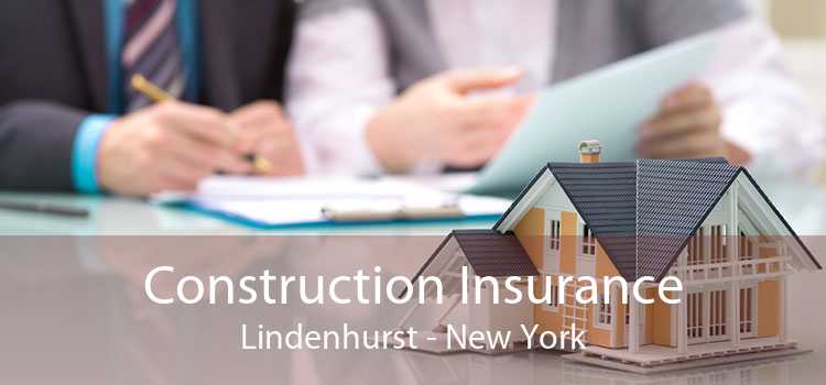 Construction Insurance Lindenhurst - New York