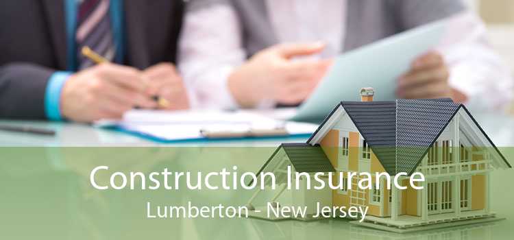 Construction Insurance Lumberton - New Jersey