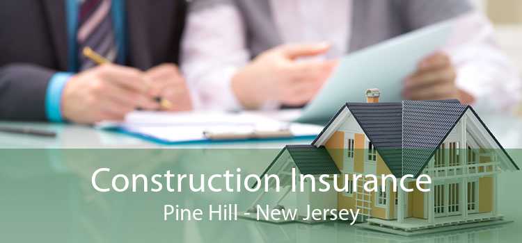 Construction Insurance Pine Hill - New Jersey