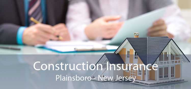 Construction Insurance Plainsboro - New Jersey