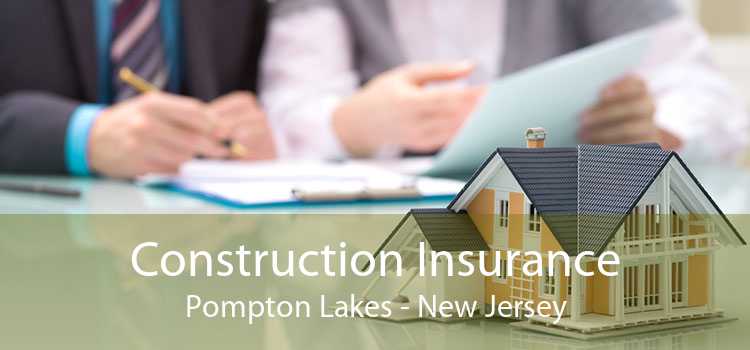 Construction Insurance Pompton Lakes - New Jersey