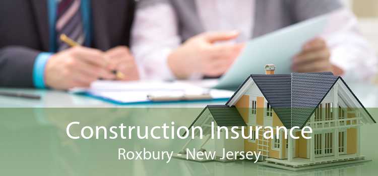 Construction Insurance Roxbury - New Jersey