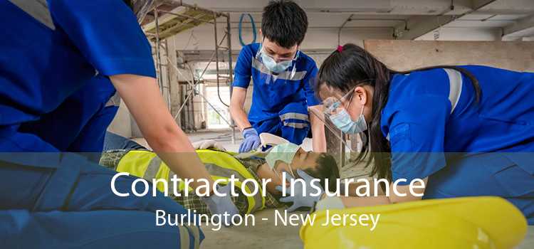 Contractor Insurance Burlington - New Jersey