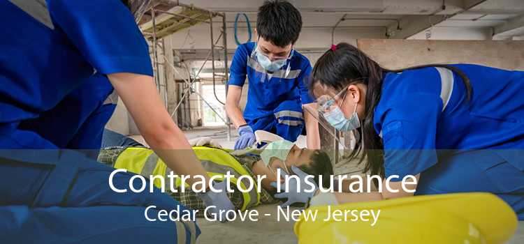 Contractor Insurance Cedar Grove - New Jersey