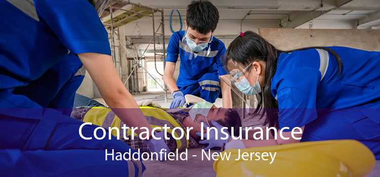 Contractor Insurance Haddonfield - New Jersey