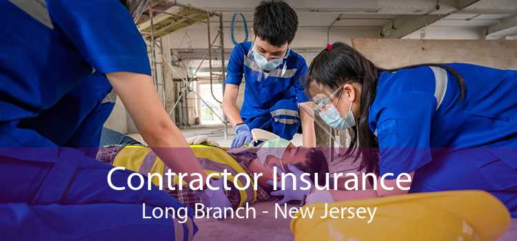 Contractor Insurance Long Branch - New Jersey
