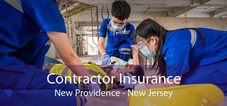 Contractor Insurance New Providence - New Jersey