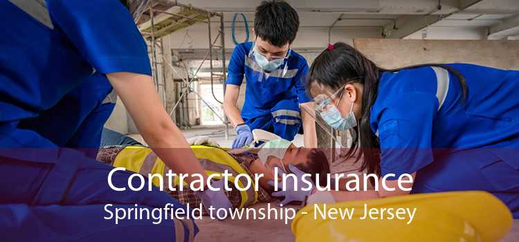 Contractor Insurance Springfield township - New Jersey