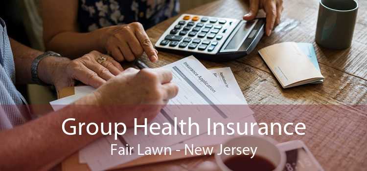 Group Health Insurance Fair Lawn - New Jersey