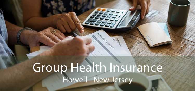 Group Health Insurance Howell - New Jersey