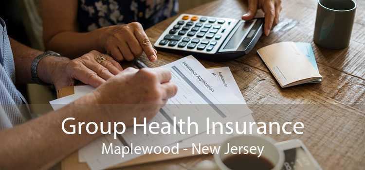 Group Health Insurance Maplewood - New Jersey