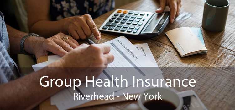 Group Health Insurance Riverhead - New York