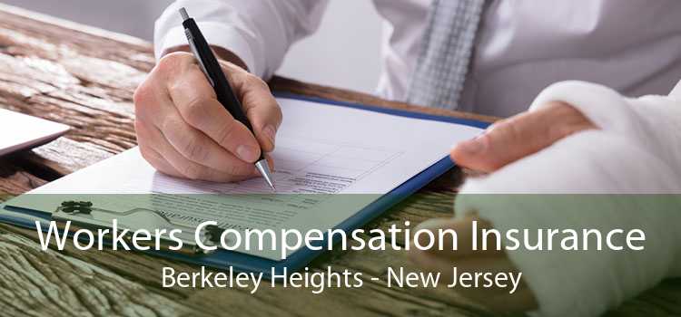 Workers Compensation Insurance Berkeley Heights - New Jersey