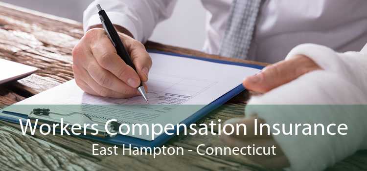 Workers Compensation Insurance East Hampton - Connecticut