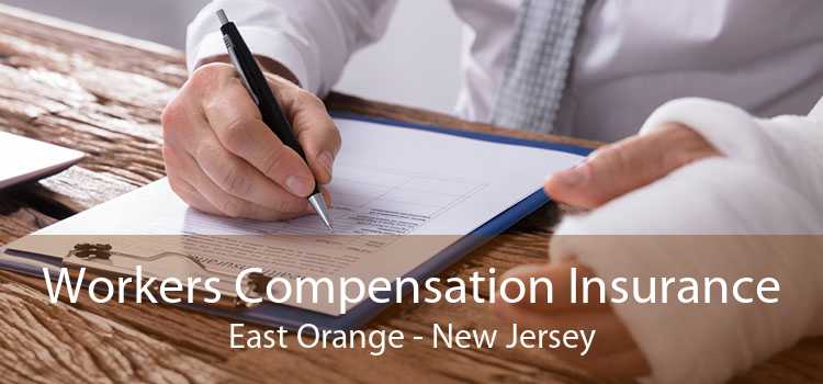 Workers Compensation Insurance East Orange - New Jersey