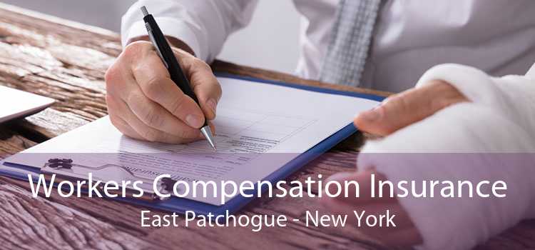 Workers Compensation Insurance East Patchogue - New York