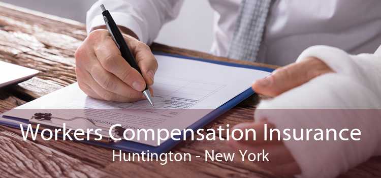 Workers Compensation Insurance Huntington - New York
