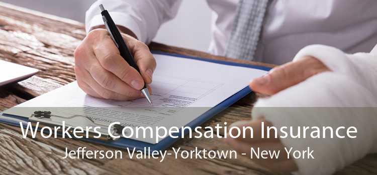 Workers Compensation Insurance Jefferson Valley-Yorktown - New York